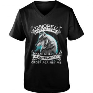 Nope i can’t go to hell satan still has a restraining order agains me Vneck