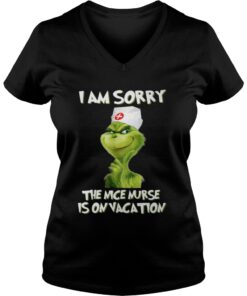 Nurse Grinch I am sorry the nice nurse is on vacation Vneck