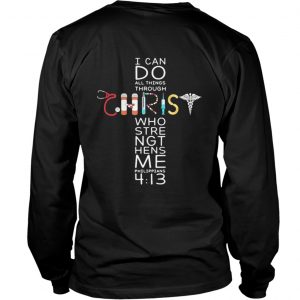 Nurse I can do all things through Christ who strengthens me Longsleeve Tee