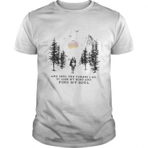 Official And into the forest i go to lose my mind and find my soul pine moon Guys