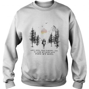 Official And into the forest i go to lose my mind and find my soul pine moon Sweatshirt