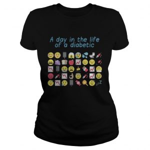 Official Funny a day in the life of a diabetic Ladies Tee