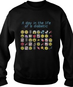 Official Funny a day in the life of a diabetic Sweatshirt