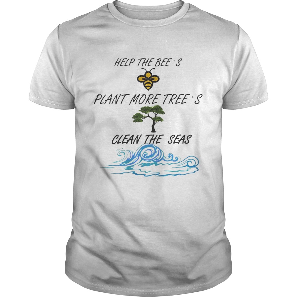 Official Help More Bees Plant More Trees Clean The Seas Sweater