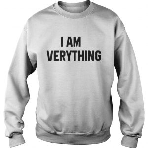Official I am everything Sweatshirt