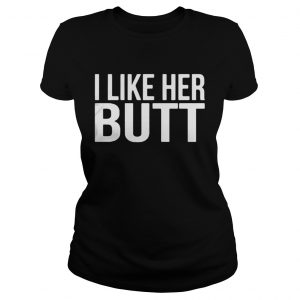 Official I like her butt Ladies Tee