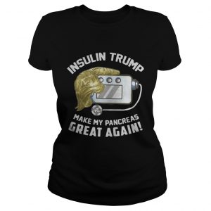 Official Insulin trump make my pancreas great again Ladies Tee
