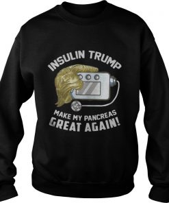 Official Insulin trump make my pancreas great again Sweatshirt