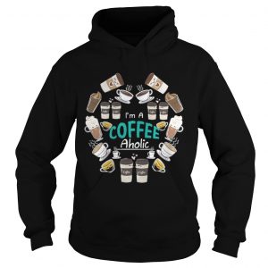 Official I’m A Coffee Aholic Hoodie
