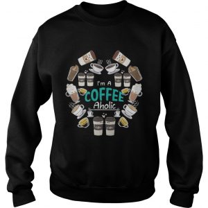 Official I’m A Coffee Aholic Sweatshirt