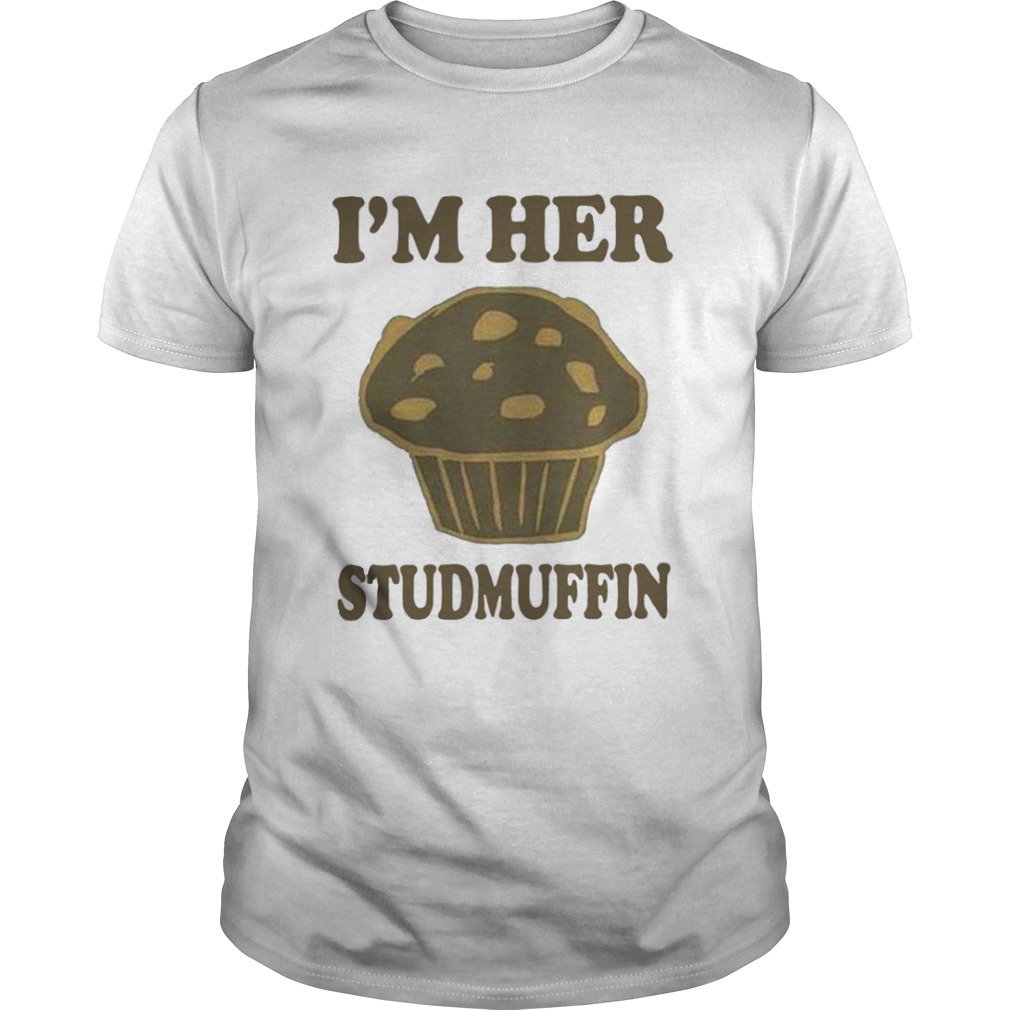 Official I’m her studmuffin shirt