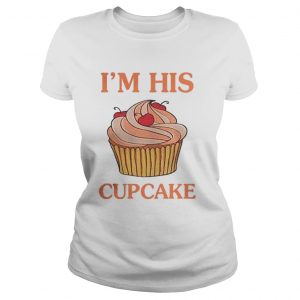 Official I’m his cupcake Ladies Tee