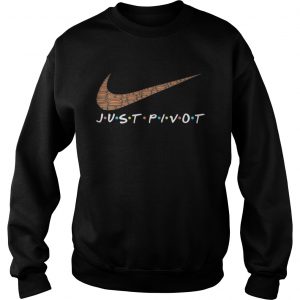 Official Just pivot nike Sweatshirt