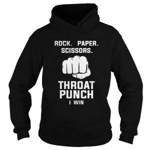 Official Rock Paper Scissors Throat Punch I Win Hoodie
