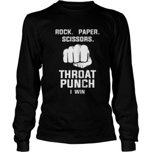 Official Rock Paper Scissors Throat Punch I Win Longsleeve Tee