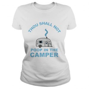 Official Thou shall not poop in the camper Ladies Tee