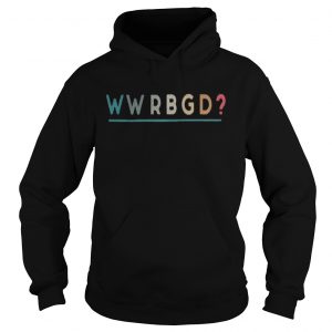 Official WWRBGD What would ruth bader ginsburg do Hoodie