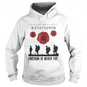 Official We are remember freedom is never free Hoodie