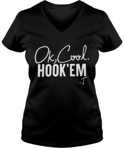Ok Cool Hook Em Vneck