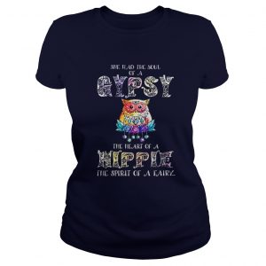 Owl She had the soul of a gypsy the heart of a hippie the spirit of a fairy Ladies Tee