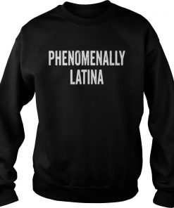 Phenomenally Latina Sweatshirt