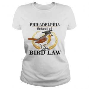 Philadelphia school of bird law Ladies Tee
