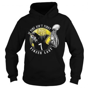 Pittsburgh Steelers If Yinz ain’t first Yinzer last Hoodie