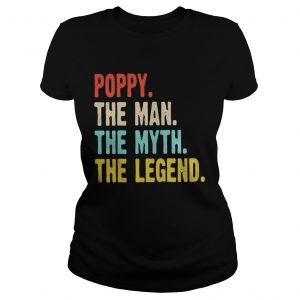 Poppy the man the myth the legend Ladies Tee