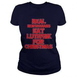 Real norwegians eat lutefisk for christmas Ladies Tee