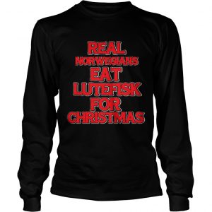 Real norwegians eat lutefisk for christmas Longsleeve Tee