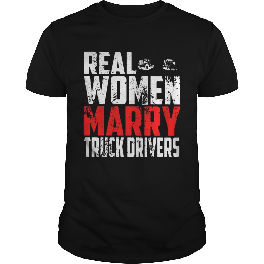 Real woman marry truck drivers shirt