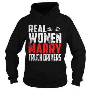Real woman marry truck drivers Hoodie