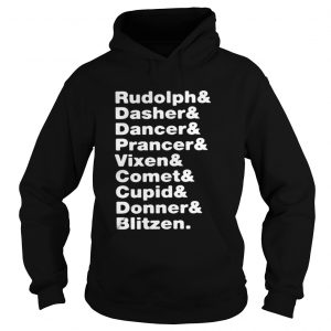 Reindeers Rudolph, Dasher, Dancer, Prancer, Vixen, Comet, Cupid, Donner, Blitzen Hoodie