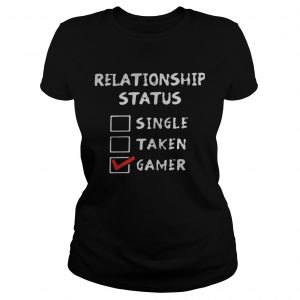 Relationship status single taken gamer Ladies Tee