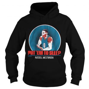Russell Westbrook Put Em To Sleep Hoodie
