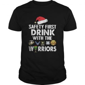 Safety First Drink With The Warrior Christmas Unisex Tee