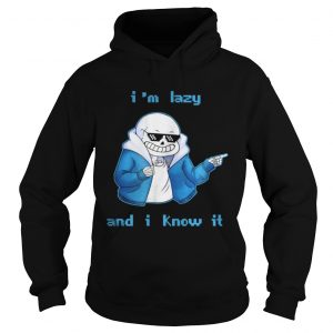 Sans Skeleton I’m lazy and I know it Hoodie