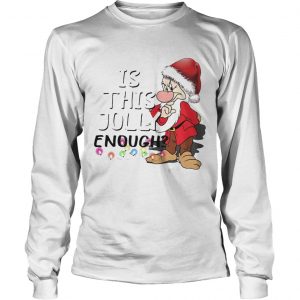 Santa Is this Jolly Enough Christmas Longsleeve Tee
