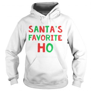 Santa’s favorite Ho Hoodie