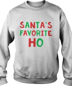 Santa’s favorite Ho Sweatshirt