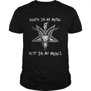 Satan death in my metal not in my meals Guys