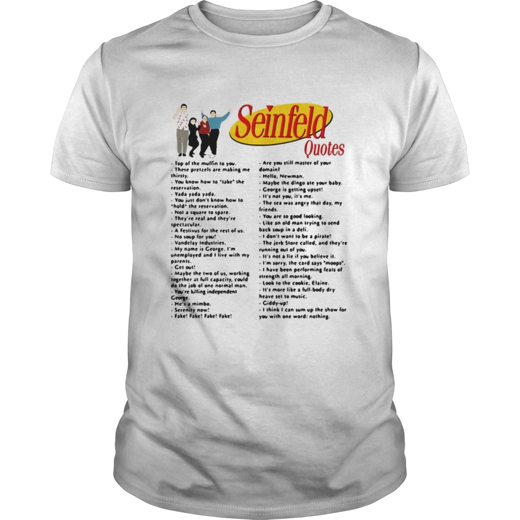 Seinfeld quotes top of the muffin to you shirt