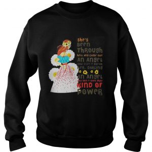 She’s Been Through Hell And Came Out An Angel You Didn’t Break Her Sweatshirt