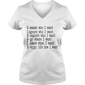 Single smash who I want ignore who I want neglect who I want Vneck