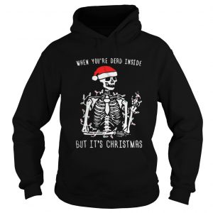 Skull Santa Hat When you’re dead inside but it’s christmas shirtHoodie