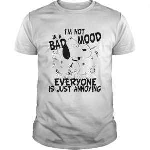 Snoopy I’m Not In A Bad Mood Everyone Is Just Annoying Guys