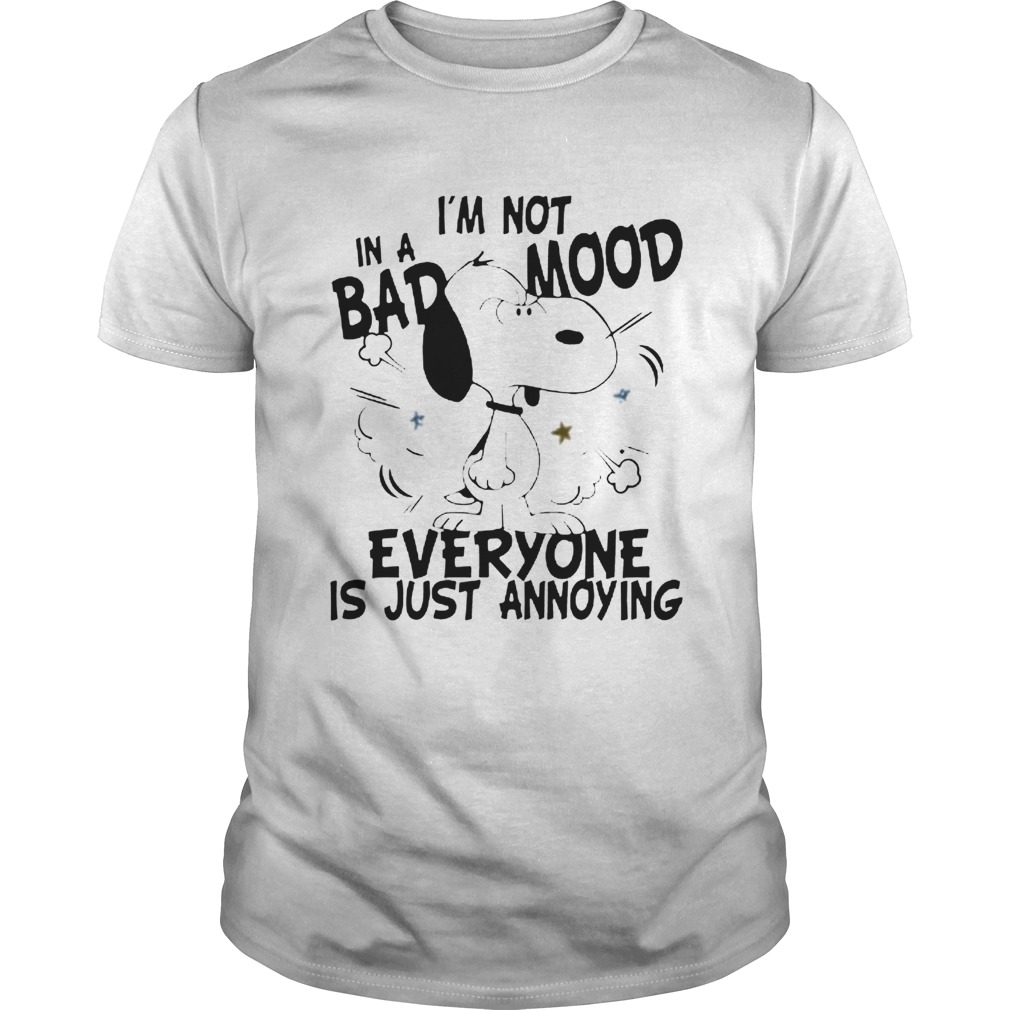 Snoopy I’m Not In A Bad Mood Everyone Is Just Annoying Shirt