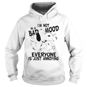 Snoopy I’m Not In A Bad Mood Everyone Is Just Annoying Hoodie