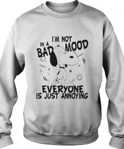 Snoopy I’m Not In A Bad Mood Everyone Is Just Annoying Sweatshirt