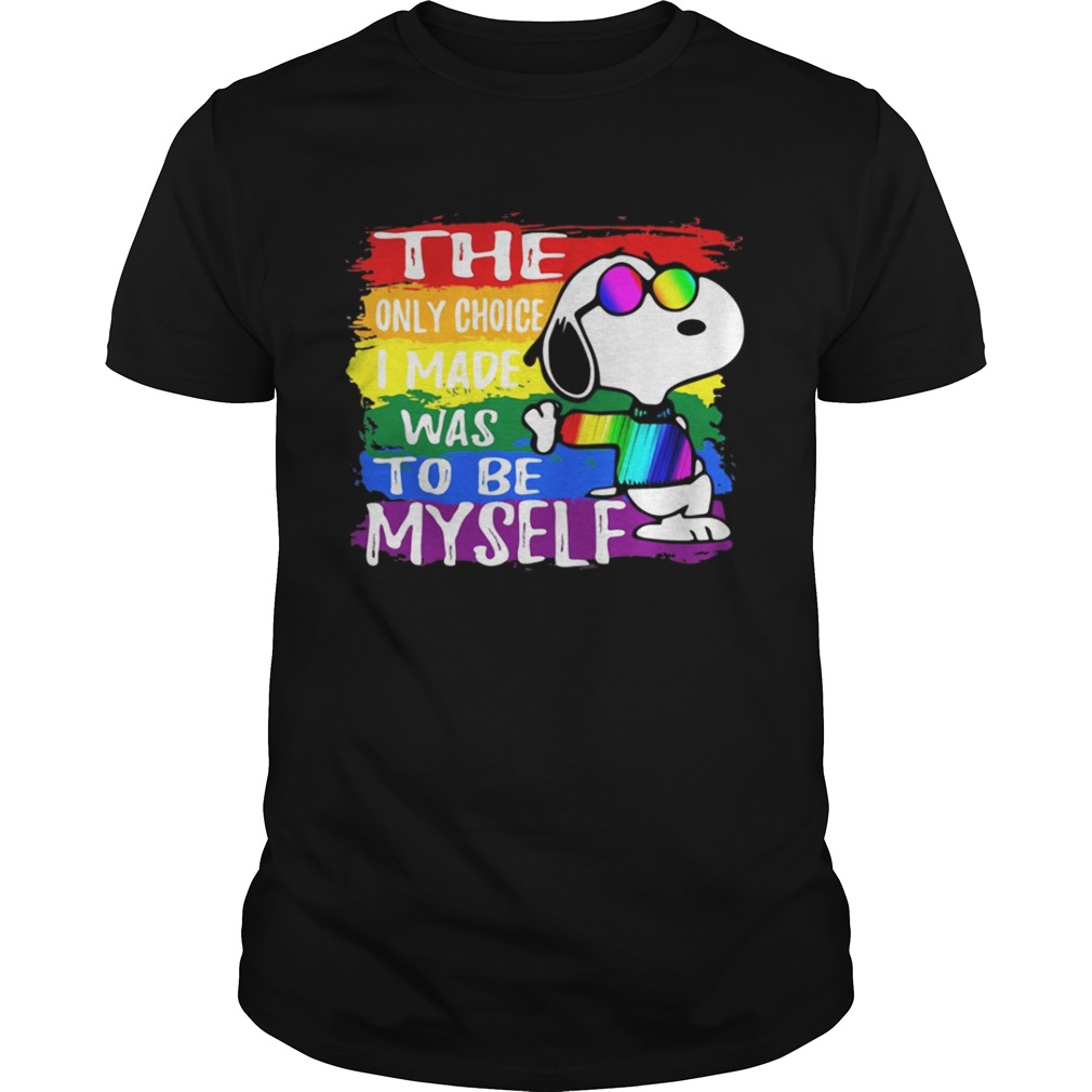 Snoopy The Only Choice I Made Was To Be Myself Shirt